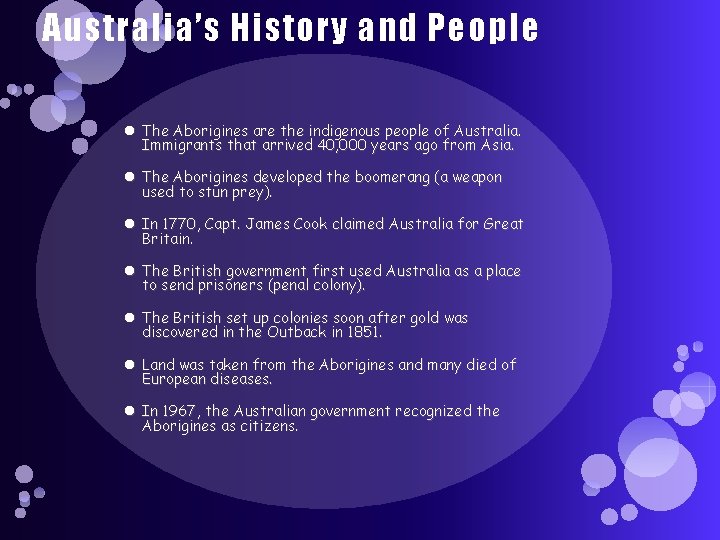 Australia’s History and People The Aborigines are the indigenous people of Australia. Immigrants that Australia’s History and People The Aborigines are the indigenous people of Australia. Immigrants that