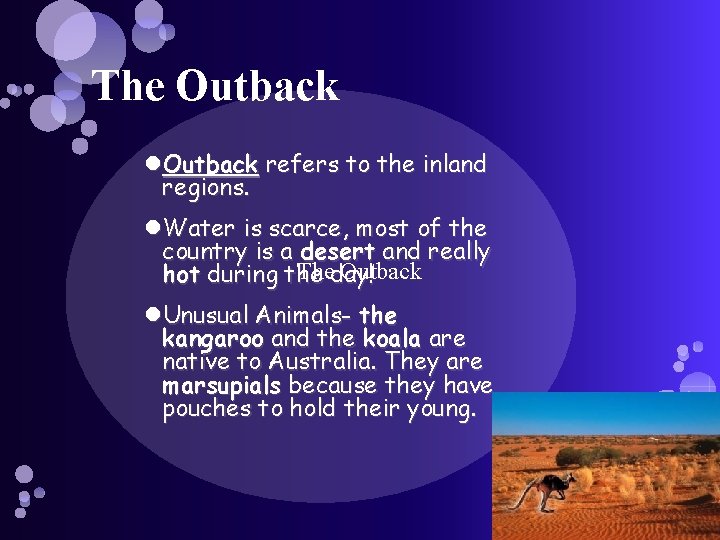 The Outback refers to the inland regions. Water is scarce, most of the country The Outback refers to the inland regions. Water is scarce, most of the country