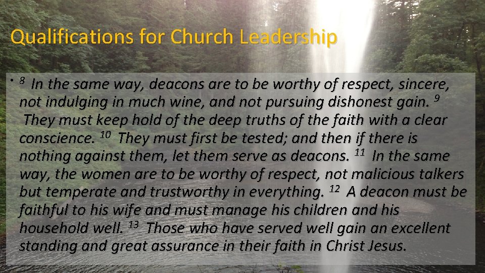 Qualifications for Church Leadership • 8 In the same way, deacons are to be Qualifications for Church Leadership • 8 In the same way, deacons are to be
