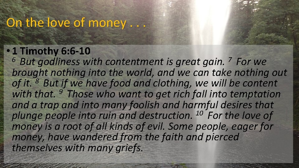 On the love of money. . . • 1 Timothy 6: 6 -10 6