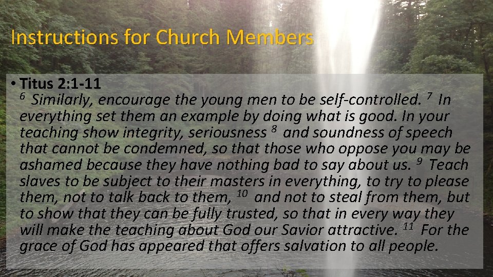Instructions for Church Members • Titus 2: 1 -11 6 Similarly, encourage the young