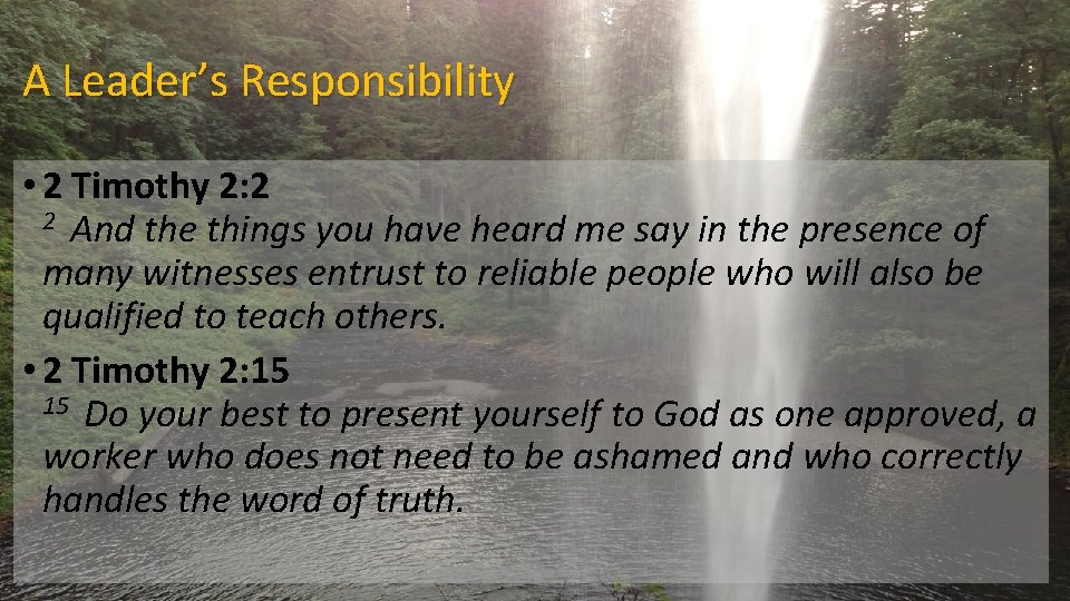 A Leader’s Responsibility • 2 Timothy 2: 2 2 And the things you have