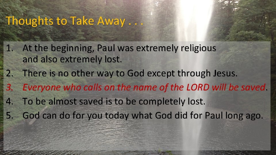Thoughts to Take Away. . . 1. At the beginning, Paul was extremely religious