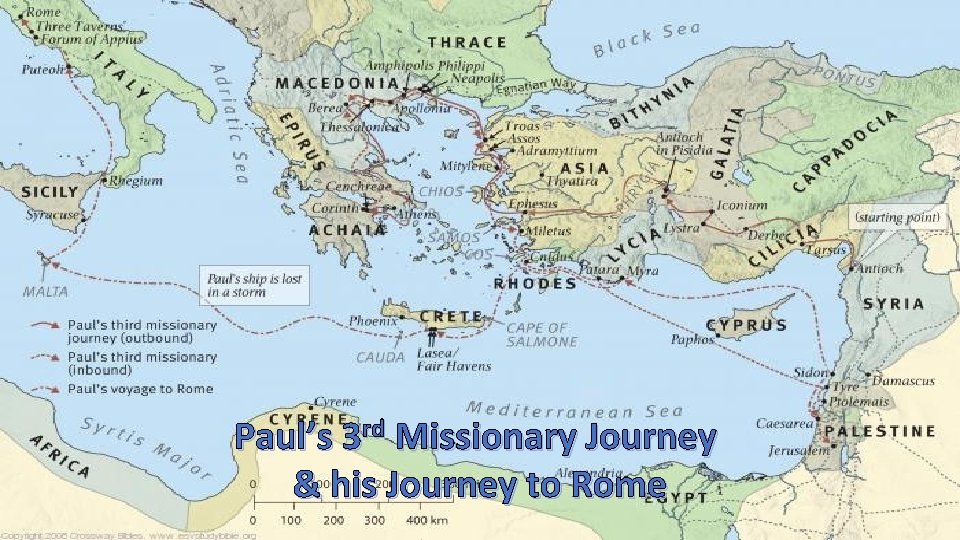 Paul’s 3 rd Missionary Journey & his Journey to Rome 