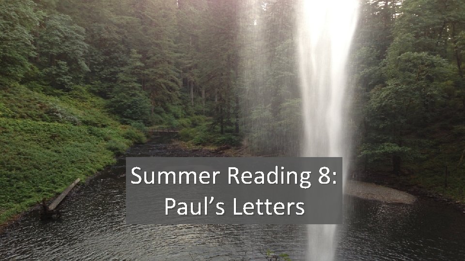 Summer Reading 8: Paul’s Letters 