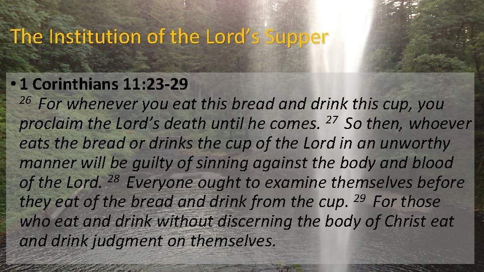 The Institution of the Lord’s Supper • 1 Corinthians 11: 23 -29 26 For