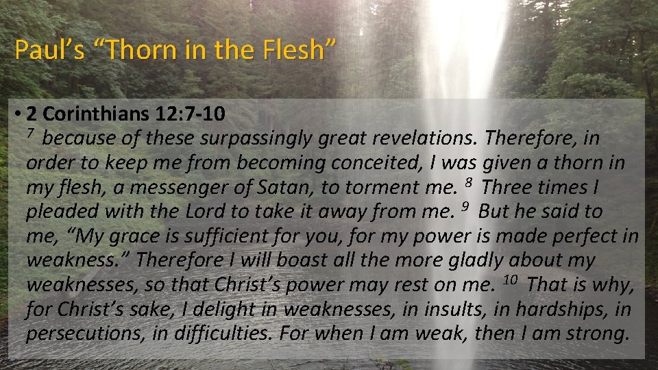 Paul’s “Thorn in the Flesh” • 2 Corinthians 12: 7 -10 7 because of