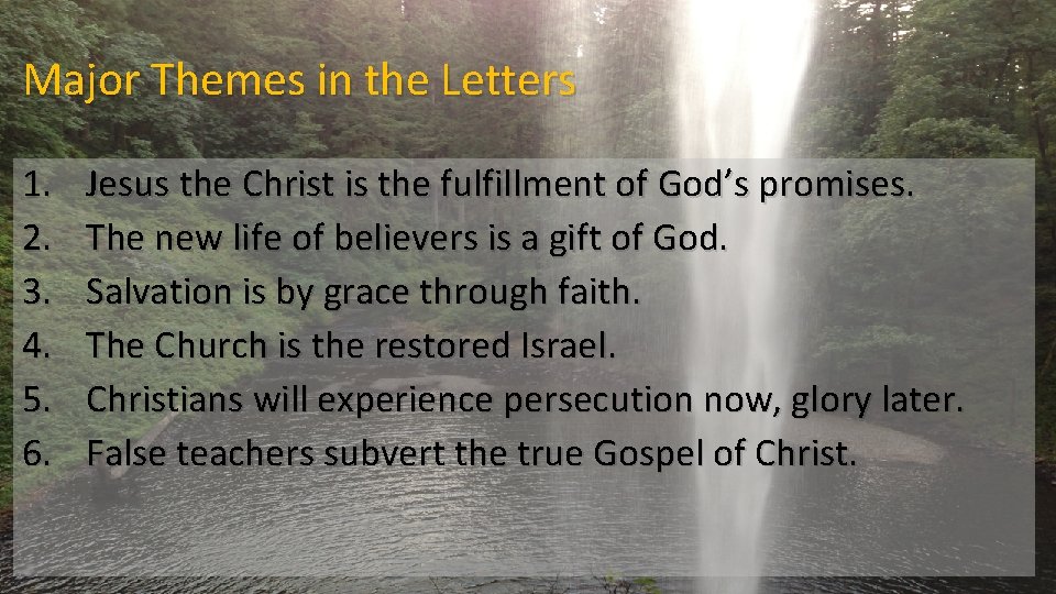 Major Themes in the Letters 1. 2. 3. 4. 5. 6. Jesus the Christ