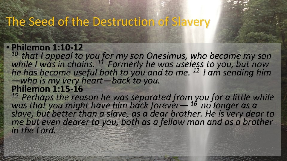 The Seed of the Destruction of Slavery • Philemon 1: 10 -12 10 that