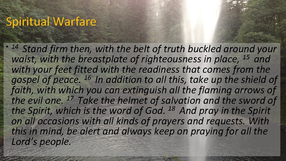 Spiritual Warfare • 14 Stand firm then, with the belt of truth buckled around