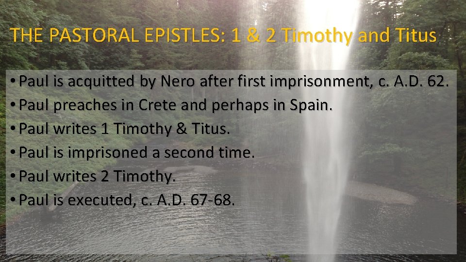 THE PASTORAL EPISTLES: 1 & 2 Timothy and Titus • Paul is acquitted by