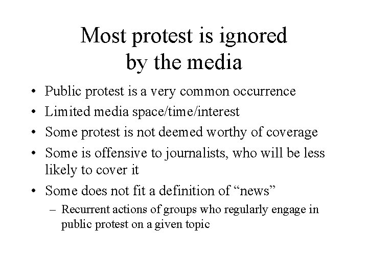 Most protest is ignored by the media • • Public protest is a very