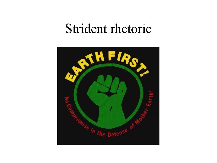 Strident rhetoric 