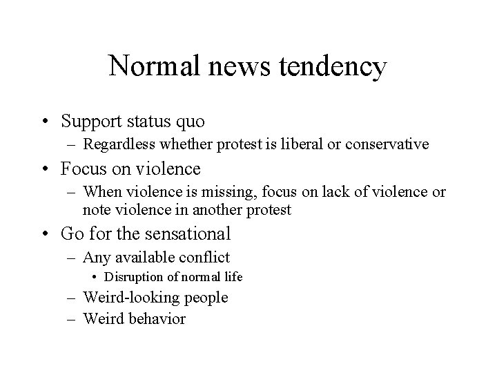 Normal news tendency • Support status quo – Regardless whether protest is liberal or