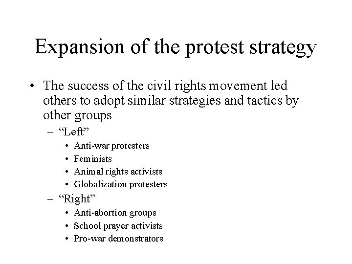 Expansion of the protest strategy • The success of the civil rights movement led