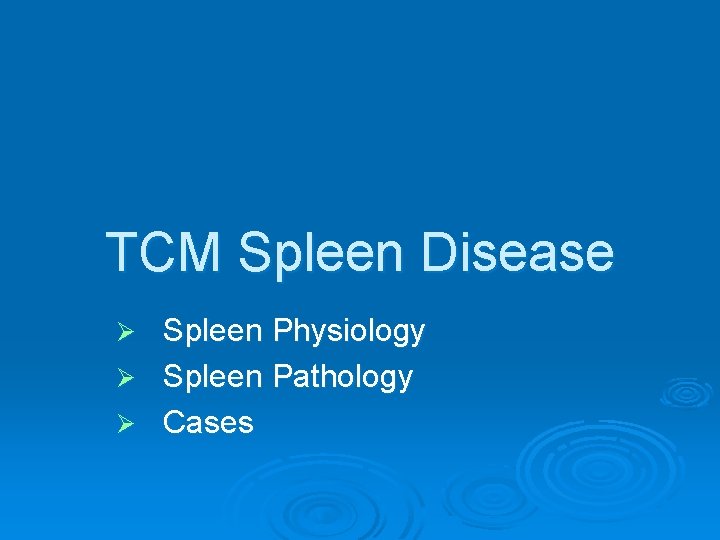 TCM Spleen Disease Spleen Physiology Ø Spleen Pathology Ø Cases Ø 