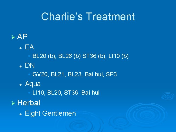 Charlie’s Treatment Ø AP l EA • BL 20 (b), BL 26 (b) ST