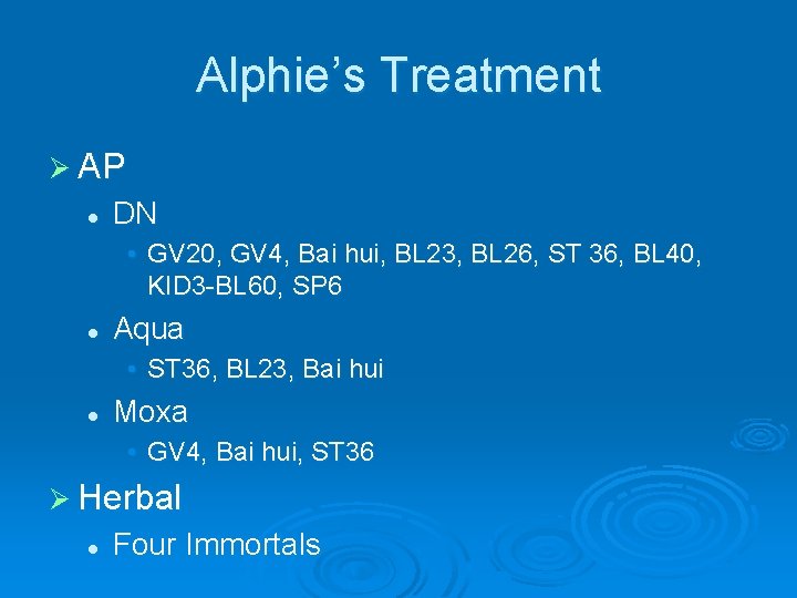 Alphie’s Treatment Ø AP l DN • GV 20, GV 4, Bai hui, BL