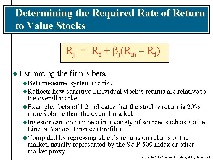 Determining the Required Rate of Return to Value Stocks Rj = Rf + j(Rm