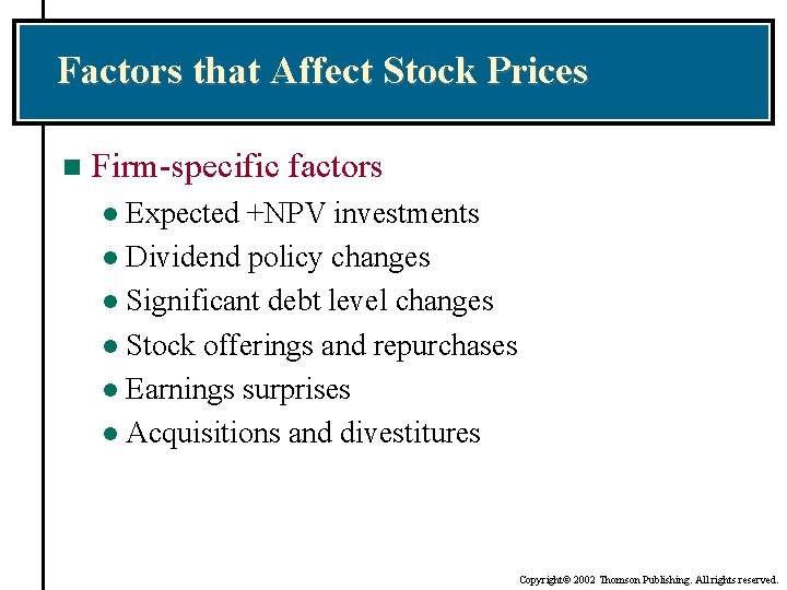 Factors that Affect Stock Prices n Firm-specific factors Expected +NPV investments l Dividend policy