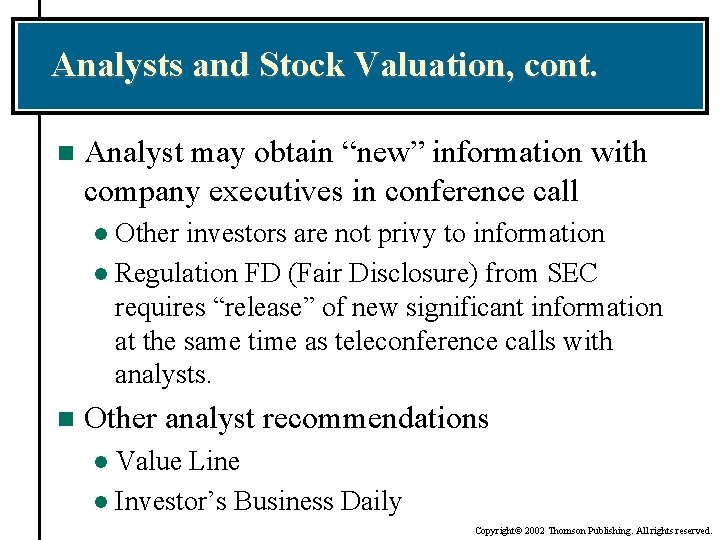 Analysts and Stock Valuation, cont. n Analyst may obtain “new” information with company executives
