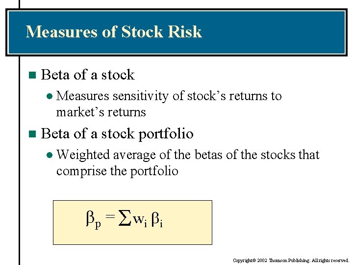 Measures of Stock Risk n Beta of a stock l n Measures sensitivity of