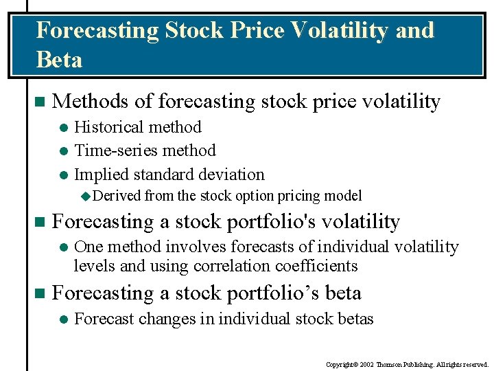Forecasting Stock Price Volatility and Beta n Methods of forecasting stock price volatility Historical