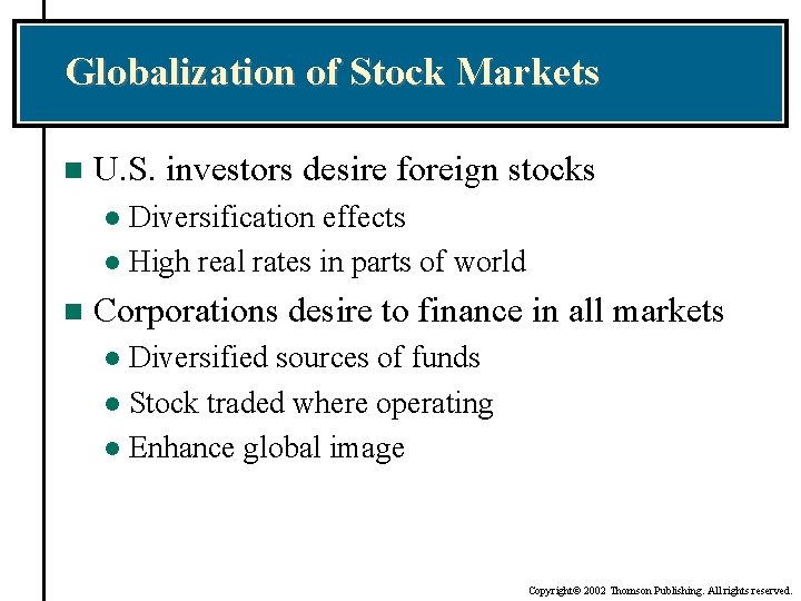 Globalization of Stock Markets n U. S. investors desire foreign stocks Diversification effects l