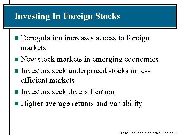 Investing In Foreign Stocks Deregulation increases access to foreign markets n New stock markets