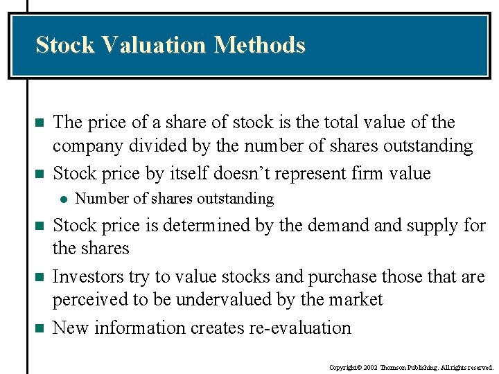 Stock Valuation Methods n n The price of a share of stock is the