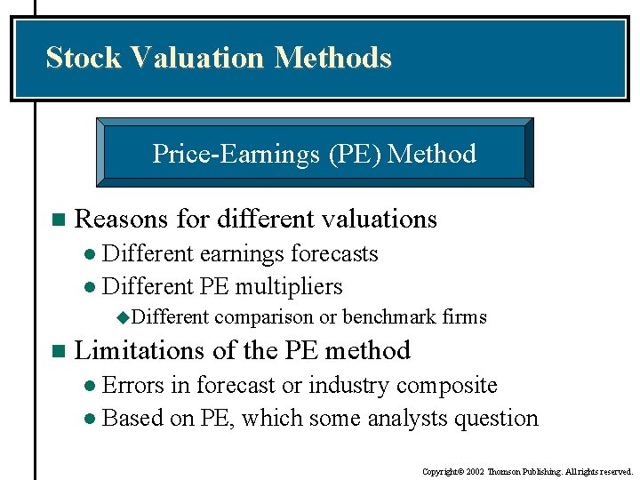 Stock Valuation Methods Price-Earnings (PE) Method n Reasons for different valuations Different earnings forecasts