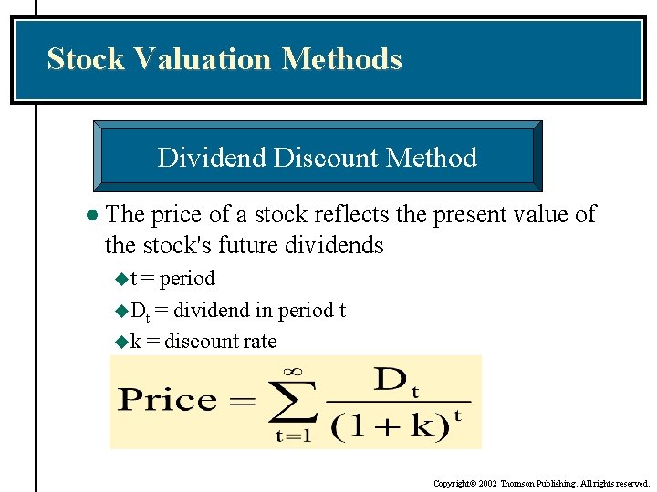 Stock Valuation Methods Dividend Discount Method l The price of a stock reflects the