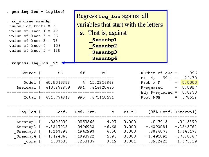 . gen log_los = log(los) . rc_spline meanbp number of knots = 5 value