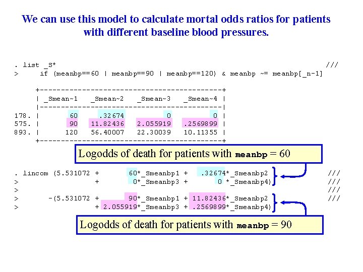 We can use this model to calculate mortal odds ratios for patients with different