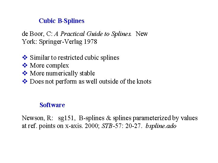 Cubic B-Splines de Boor, C: A Practical Guide to Splines. New York: Springer-Verlag 1978