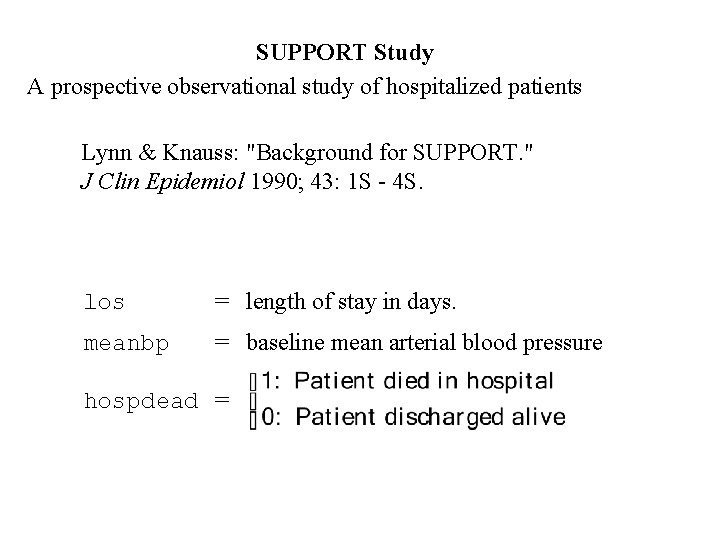 SUPPORT Study A prospective observational study of hospitalized patients Lynn & Knauss: "Background for