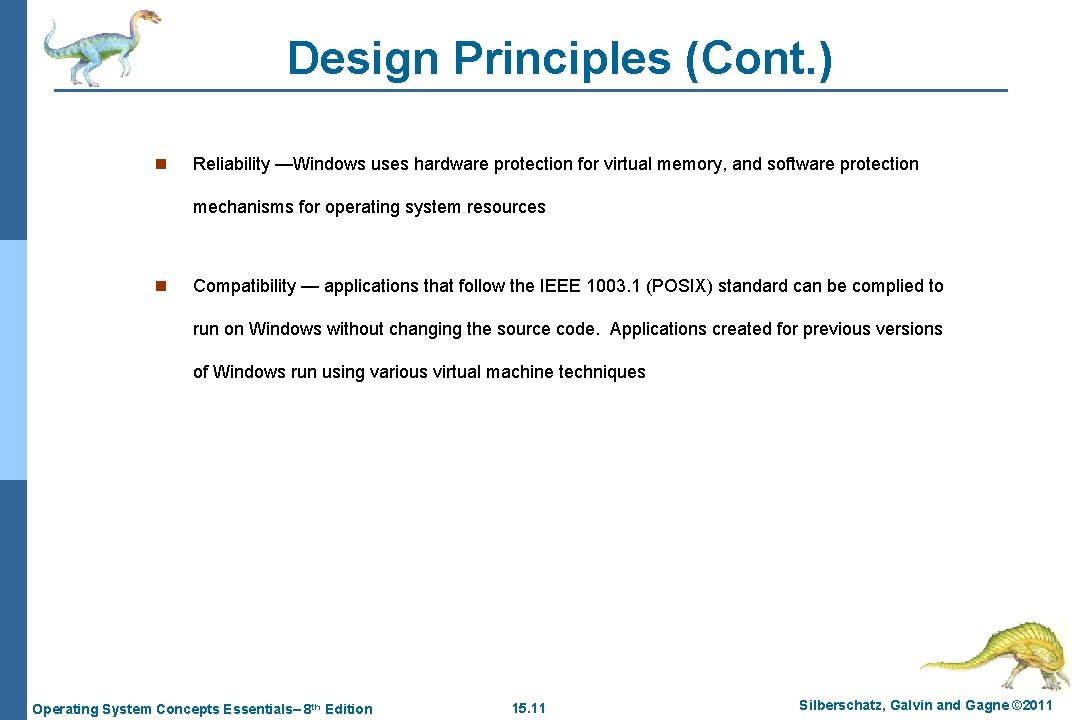 Design Principles (Cont. ) n Reliability —Windows uses hardware protection for virtual memory, and