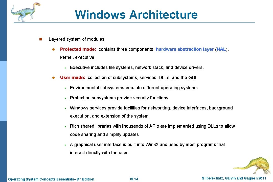 Windows Architecture n Layered system of modules l Protected mode: contains three components: hardware