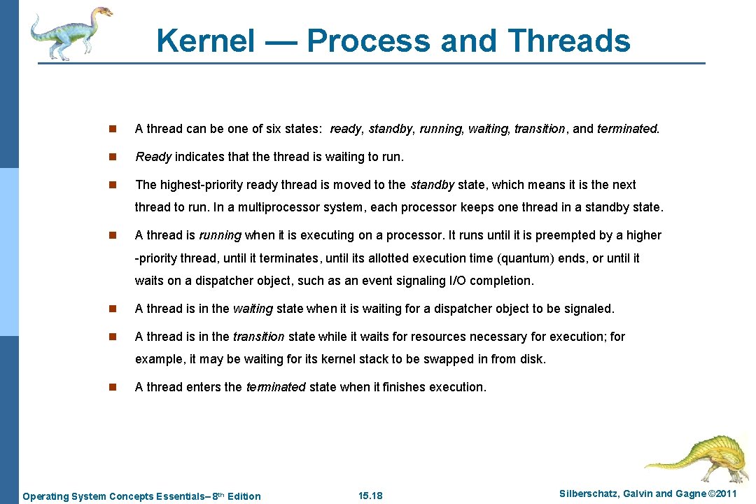 Kernel — Process and Threads n A thread can be one of six states: