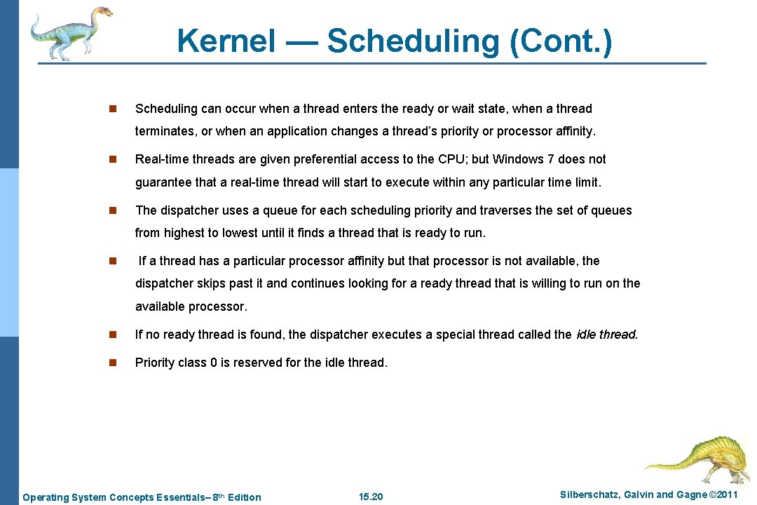 Kernel — Scheduling (Cont. ) n Scheduling can occur when a thread enters the