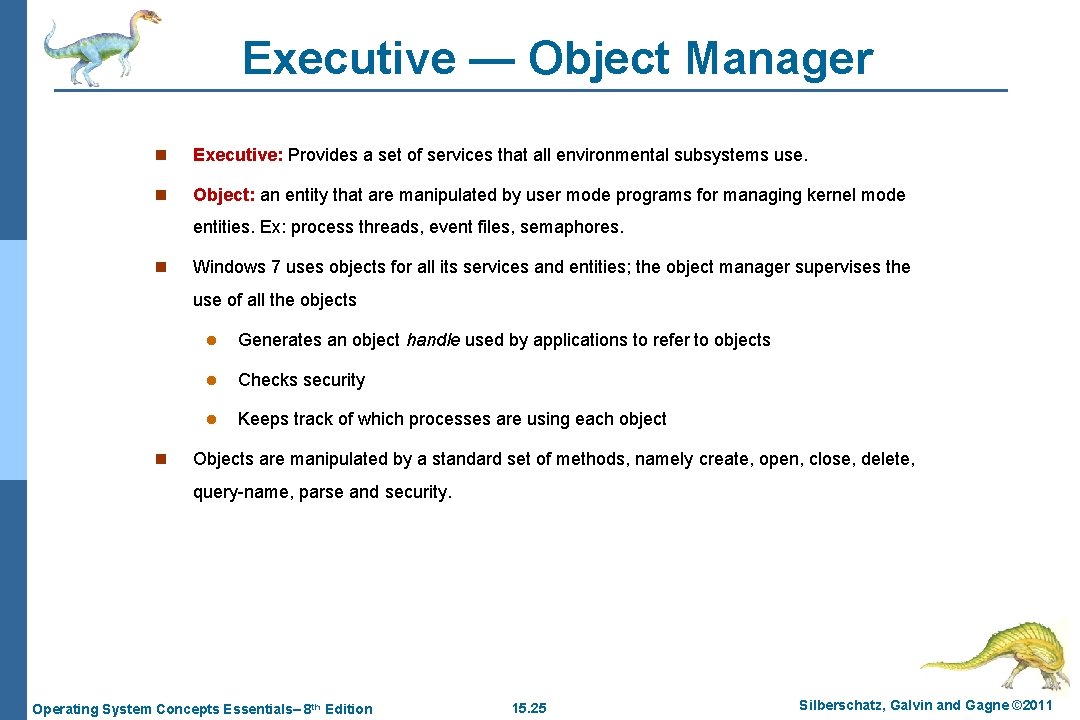 Executive — Object Manager n Executive: Provides a set of services that all environmental