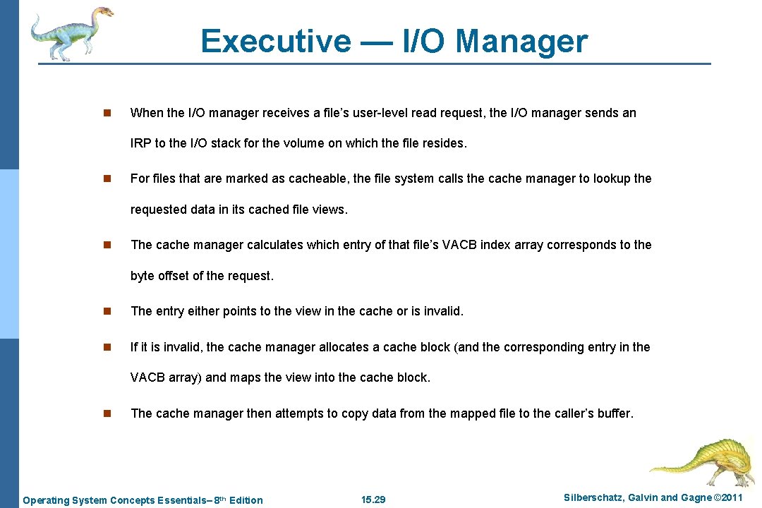 Executive — I/O Manager n When the I/O manager receives a file’s user-level read