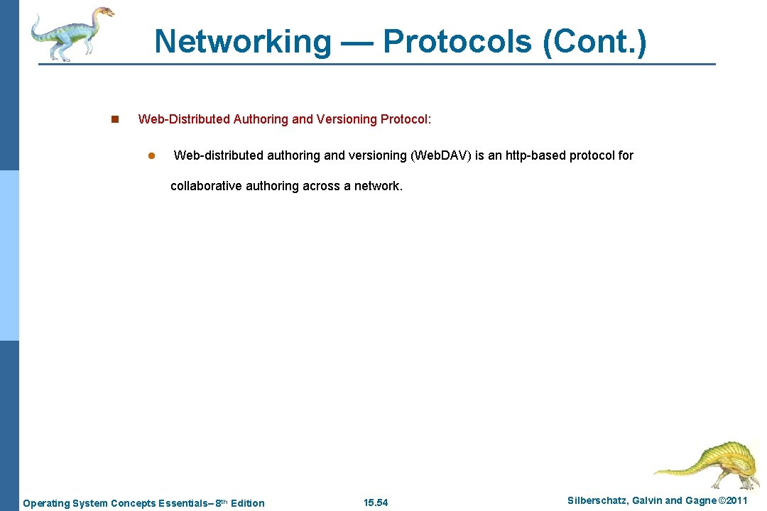Networking — Protocols (Cont. ) n Web-Distributed Authoring and Versioning Protocol: l Web-distributed authoring