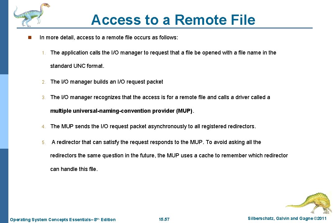Access to a Remote File n In more detail, access to a remote file