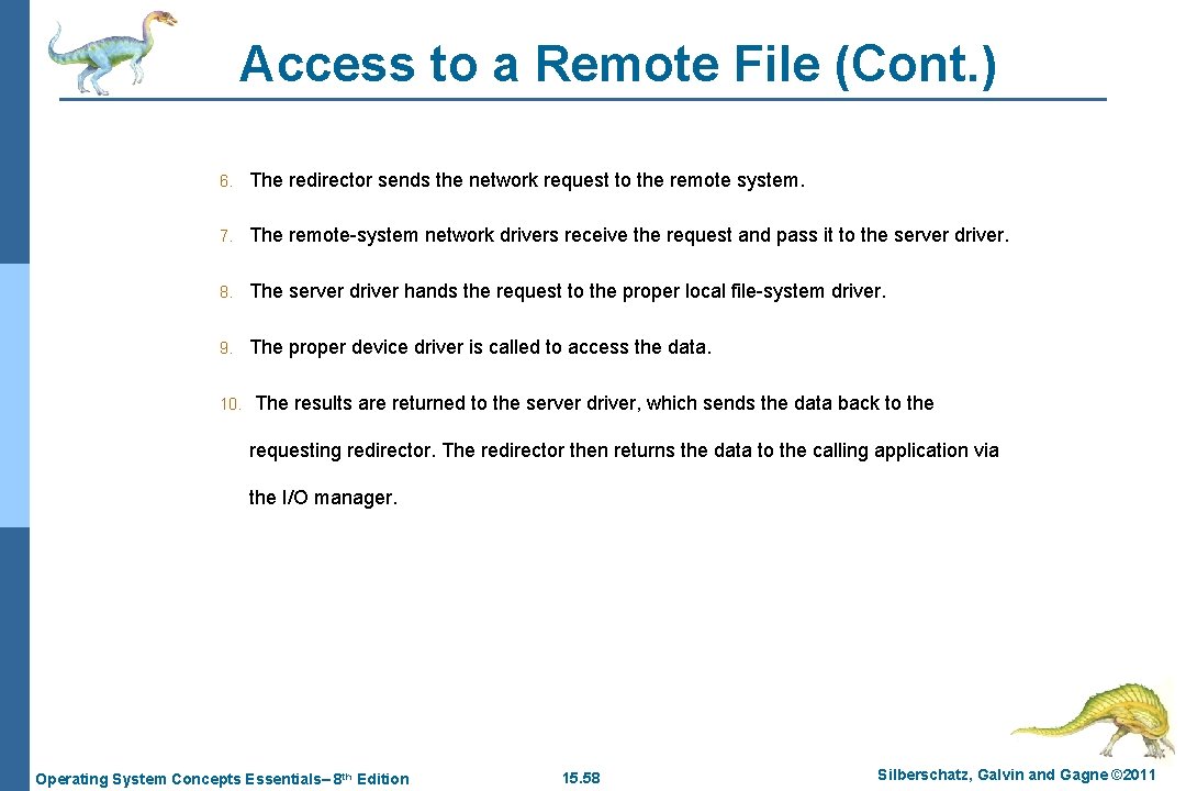 Access to a Remote File (Cont. ) 6. The redirector sends the network request