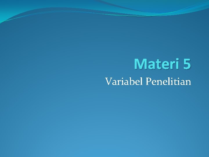 Materi 5 Variabel Penelitian 