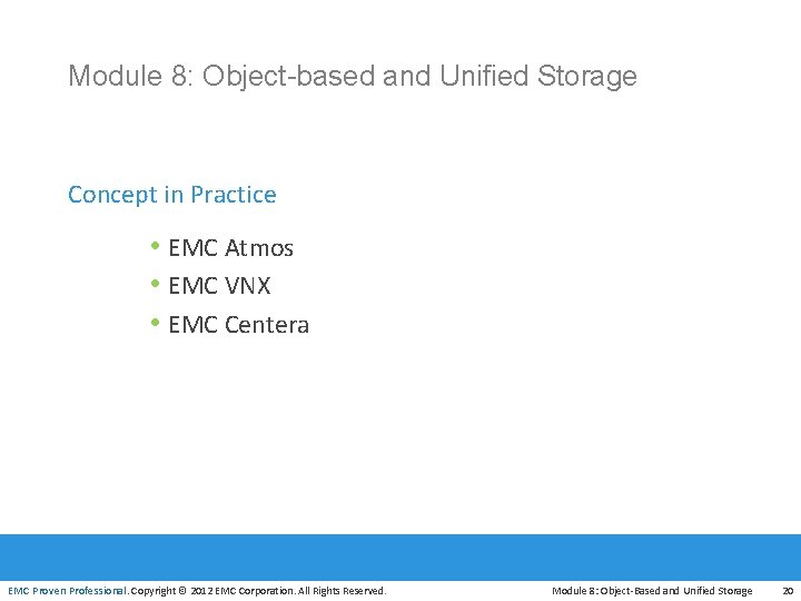 Module 8: Object-based and Unified Storage Concept in Practice • EMC Atmos • EMC