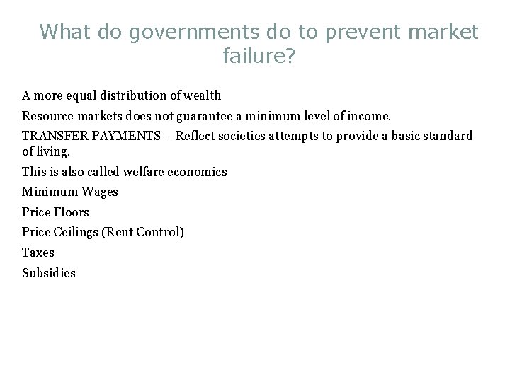 What do governments do to prevent market failure? A more equal distribution of wealth