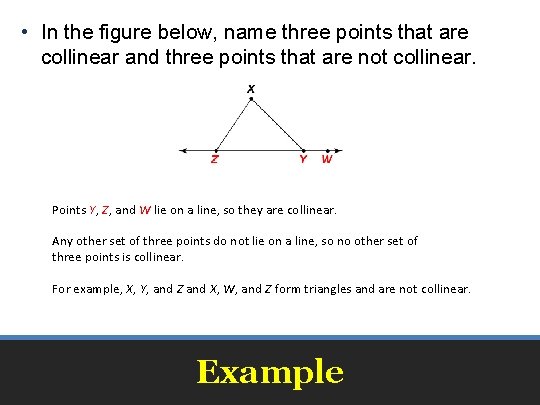  • In the figure below, name three points that are collinear and three