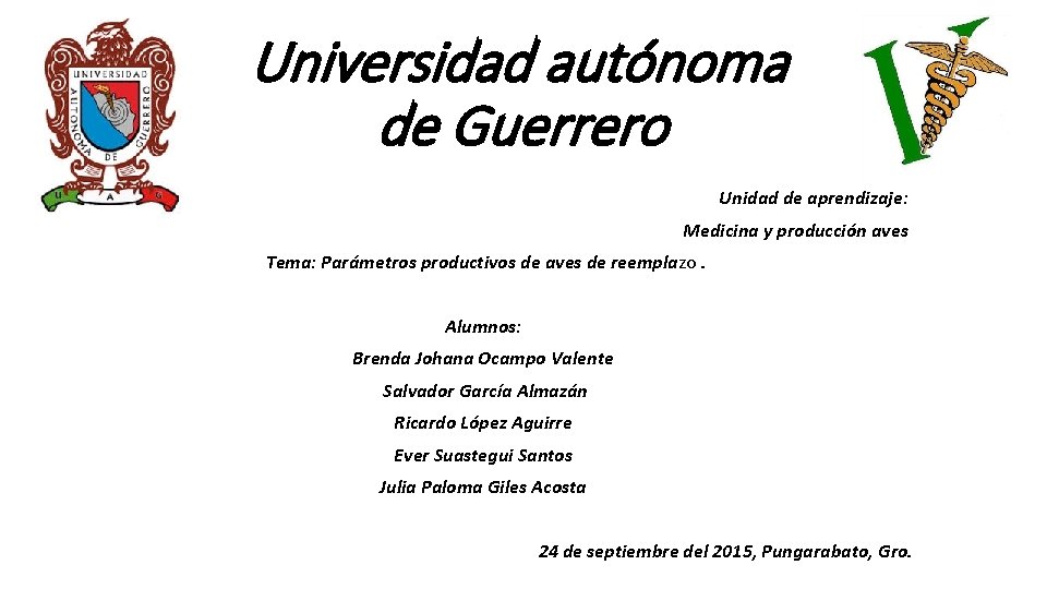  Universidad autónoma de Guerrero Unidad de aprendizaje: Medicina y producción aves Tema: Parámetros